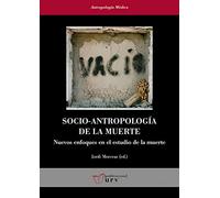 socio-Antropología De La Muerte: Nuevos enfoques en el estudio de la muerte: 26 (Antropologia Mèdica)