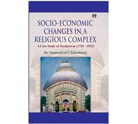 Socio-Economic Changes in a Religious Complex: A Case Study of Tarakeswar (1729-1952)