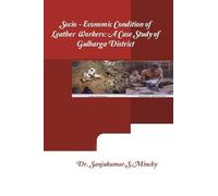 Socio-economic Condition of Leather Workers: A Case Study of Gulbarga District