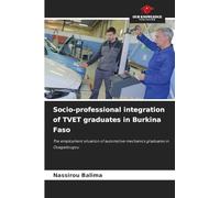 Socio-professional integration of TVET graduates in Burkina Faso: The employment situation of automotive mechanics graduates in Ouagadougou