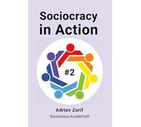 Sociocracy in Action #2: Making Sociocracy Work for You by Making It Easy
