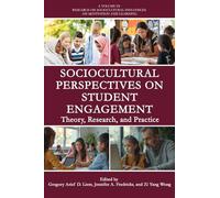 Sociocultural Perspectives on Student Engagement: Theory, Research, and Practice (Research on Sociocultural Influences on Motivation and Learning)