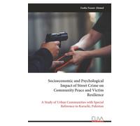 Socioeconomic and Psychological Impact of Street Crime on Community Peace and Victim Resilience: A Study of Urban Communities with Special Reference to Karachi, Pakistan