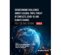 Socioeconomic Challenges Amidst a Global Triple Threat of Conflicts, COVID-19, and Climate Change: Post-Colonial Regions (Part 4)