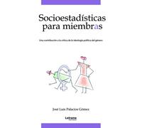 Socioestadísticas para miembras. Una contribución a la críti | José Luis Palacios Gómez
