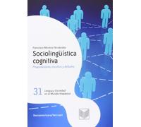 Sociolingüística cognitiva: proposiciones, escolios y debates (Lengua y sociedad en el mundo hispánico)