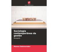 Sociologia contemporânea da gestão: Monografia