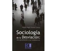 Sociologia De La Desviacion: Una Aproximacion A Sus Fundamentos
