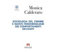 Sociologia del crimine e nuove fenomenologie dei comportamenti devianti (Modernità e società)