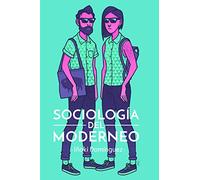 Sociología Del Moderneo (GENERAL)