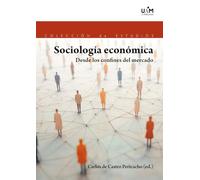 Sociología Económica: Desde los confines del mercado: 198 (Colección de Estudios)