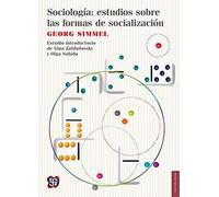 SOCIOLOGÍA: ESTUDIOS SOBRE LAS FORMAS DE SOCIALIZACIÓN (Sociologia (fce))