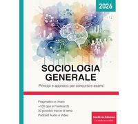 Sociologia Generale: Principi e approcci per concorsi e esami.