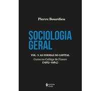 Sociologia geral vol. 3. As formas do capital - Curso no College de France. 1983-1984 (Em Portugues do Brasil)