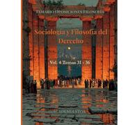 Sociología y Filosofía del Derecho: Temas 31 - 36. Cuerpo de Profesores de Enseñanza Secundaria: 4 (Temario de Oposiciones de Filosofía)