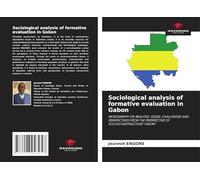 Sociological analysis of formative evaluation in Gabon: MONOGRAPH ON REALITIES, ISSUES, CHALLENGES AND PERSPECTIVES FROM THE PERSPECTIVE OF SOCIOCONSTRUCTIVIST THEORY