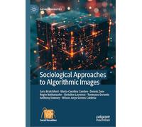 Sociological Approaches to Algorithmic Images (Social Visualities)