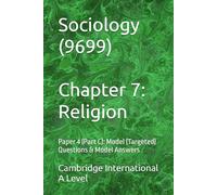 Sociology (9699) Cambridge International A Level | Chapter 7: Religion: Paper 4 (Part C): Model (Targeted) Questions & Model Answers (Cambridge ... (9699) - Exam Preparation Support Series)