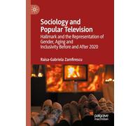 Sociology and Popular Television: Hallmark and the Representation of Gender, Aging and Inclusivity Before and After 2020