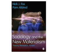 Sociology and the New Materialism: Theory, Research, Action