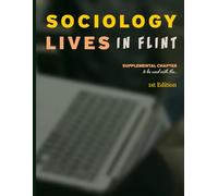 Sociology Lives in Flint: Supplemental Chapter to the 1st Edition