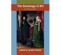 Sociology of Art: A Reader