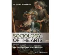 Sociology of the Arts: Exploring Fine and Popular Forms