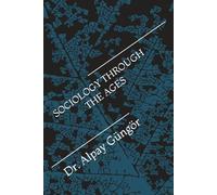 SOCIOLOGY THROUGH THE AGES (The Architecture of Civilization)