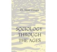 SOCIOLOGY THROUGH THE AGES (The Architecture of Civilization)