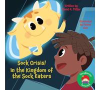 Sock Crisis! In the Kingdom of the Sock Eaters: Book 3 of the Sock Eaters Stories!