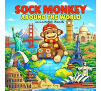 Sock Monkey Around The World: A Travel Coloring Book for Kids Ages 4-10 | Fun Famous Landmarks, Easy Designs, and Adventure Scenes