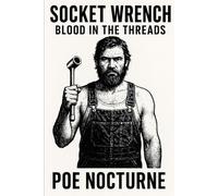 SOCKET WRENCH: BLOOD IN THE THREADS