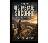 SOCORRO: April 24, 1964: Officer Lonnie Zamora and the Landed Craft