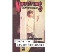 ¡Socorro, soy un fantasma!: 4 (Monstruos por accidente)