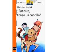 ¡Socorro, tengo un caballo!: 130 (El Barco de Vapor Naranja)