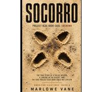 Socorro: The True Story of a Police Officer, a Landing in the Desert, and the Case Project Blue Book Could Not Explain (American Sightings)