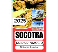 SOCOTRA GUIDA DI VIAGGIO 2025: Un viaggio attraverso l'isola delle meraviglie