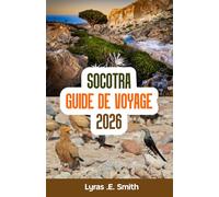 SOCOTRA GUIDE DE VOYAGE 2026