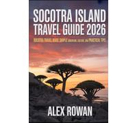 SOCOTRA ISLAND TRAVEL GUIDE 2026: SOCOTRA ISLAND TRAVEL GUIDE 2026