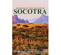SOCOTRA: MEMOIR ON THE ISLAND OF SOCOTRA
