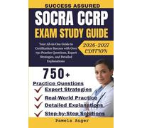 SOCRA CCRP EXAM STUDY GUIDE: Your All-in-One Guide to Certification Success with Over 750 Practice Questions, Expert Strategies, and Detailed Explanations.