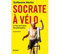 Socrate à vélo: Le Tour de France des philosophes