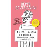 Socrate, Agata e il futuro. L'arte di invecchiare con filosofia (BUR Saggi)