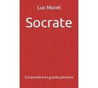 Socrate: Comprendre les grands penseurs