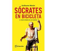Sócrates en bicicleta: El Tour de Francia de los filósofos (SIN COLECCION)