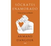 Sócrates enamorado: Cómo se hace un filósofo (Ariel)