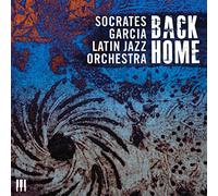 Socrates Garcia Latin Jazz Orchestra - Back Home