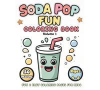 Soda Pop Fun Coloring Book - Volume 1: A Cute Drink Activity Coloring Book with 50 Fun & Easy Designs for Kids Ages 4-8