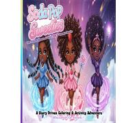 Soda Pop Sweeties: The Fizzing Quest of Love, Joy & Cosmic Magic: A Story-Driven Coloring & Adventure