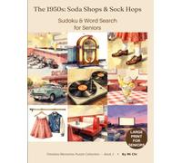 Soda Shops & Sock Hops Sudoku & Word Search for Seniors: The 1950s Edition - A Timeless Memories Puzzle Collection